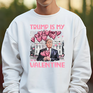 Trump Is My Valentine Bright Shirt For Trump Supporters HA75 64312