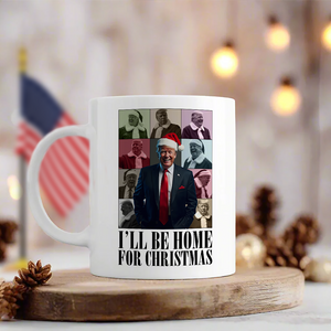 President Donald Trump I'll Be Home For Christmas Mug HA75 63682