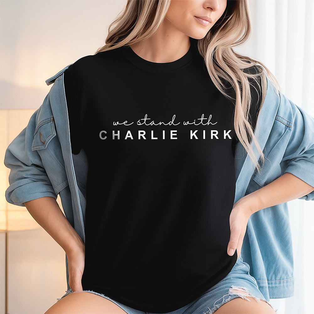 We Stand With Charlie Kirk Dark Shirt HO82 65870