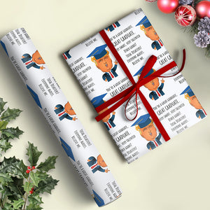 Trump Said You Are Great Graduation Wrapping Paper TH10 64313