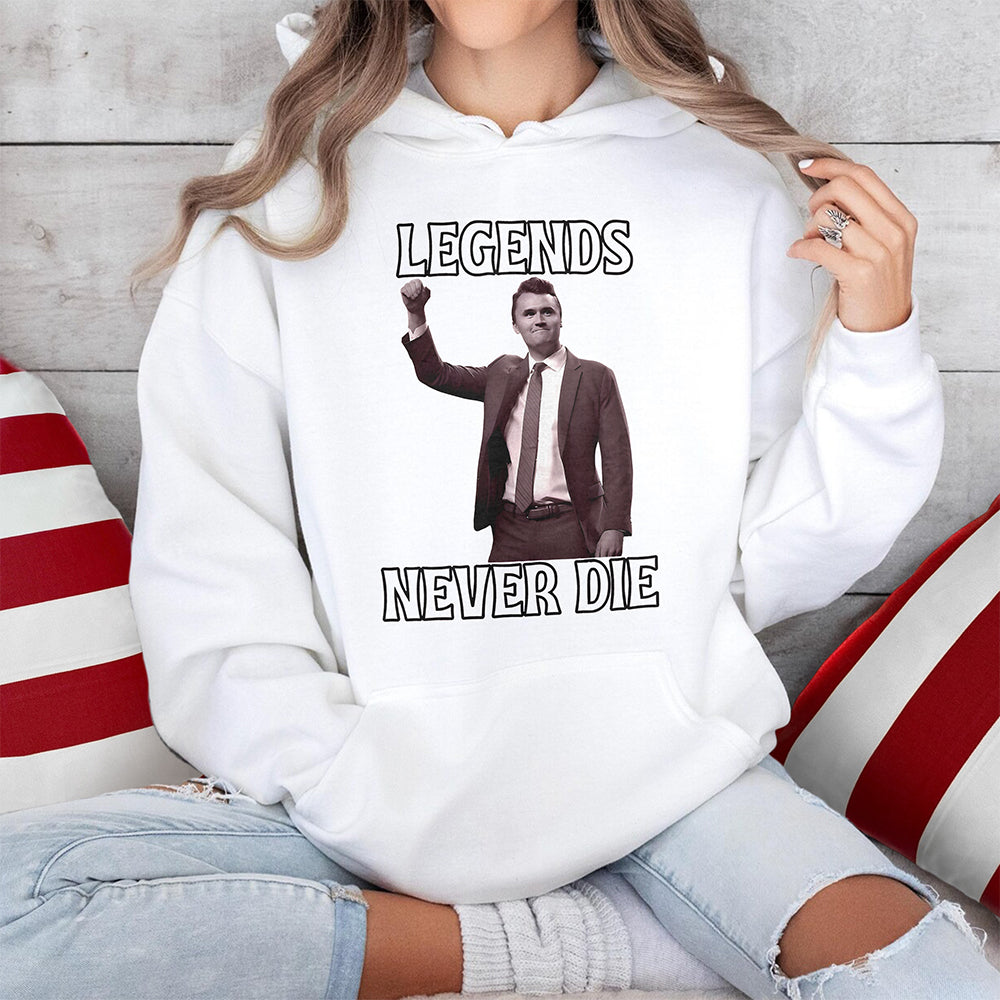 Legends Never Die Charlie Kirk Bright Shirt HO82 65872