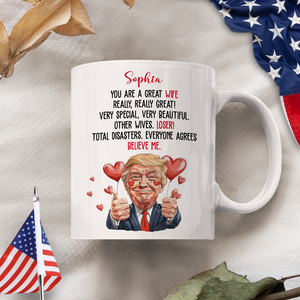 Trump You Are a Great Person White Mug Gift for Husband, Wife, Boyfriend, Girlfriend CH07 67256