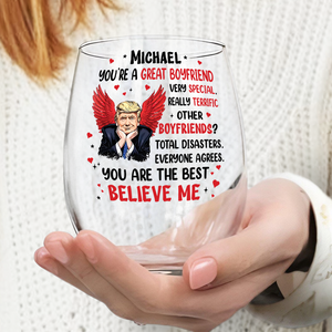 You're a Great Person Funny Trump Wine Glass Gift For Wife, Husband, Boyfriend, Girlfriend CH07 67272