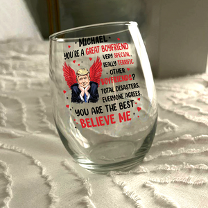 You're a Great Person Funny Trump Wine Glass Gift For Wife, Husband, Boyfriend, Girlfriend CH07 67272