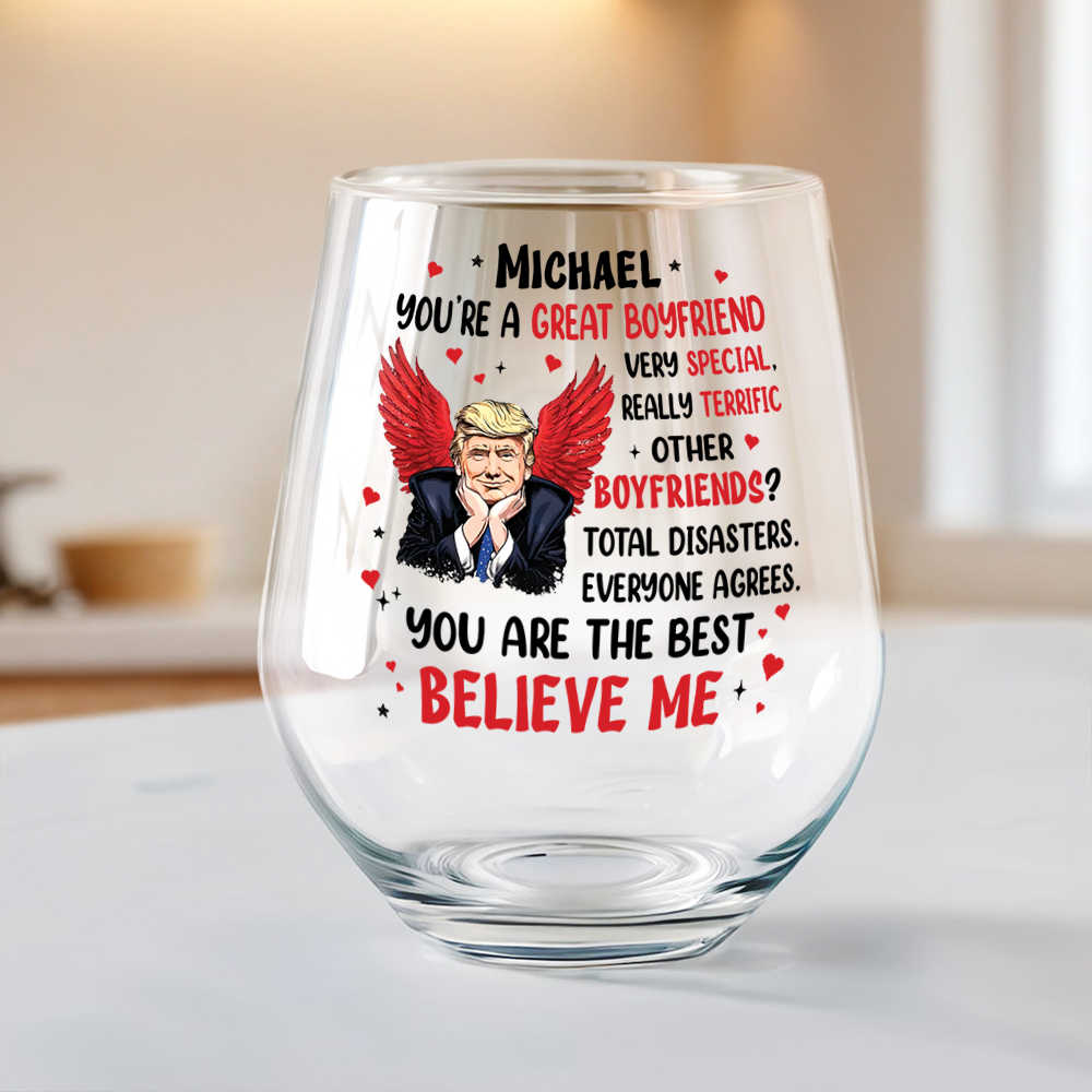 You're a Great Person Funny Trump Wine Glass Gift For Wife, Husband, Boyfriend, Girlfriend CH07 67272