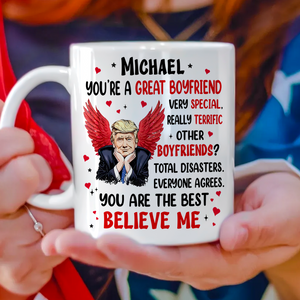 You're a Great Person Funny Trump White Mug Gift For Wife, Husband, Boyfriend, Girlfriend CH07 67268