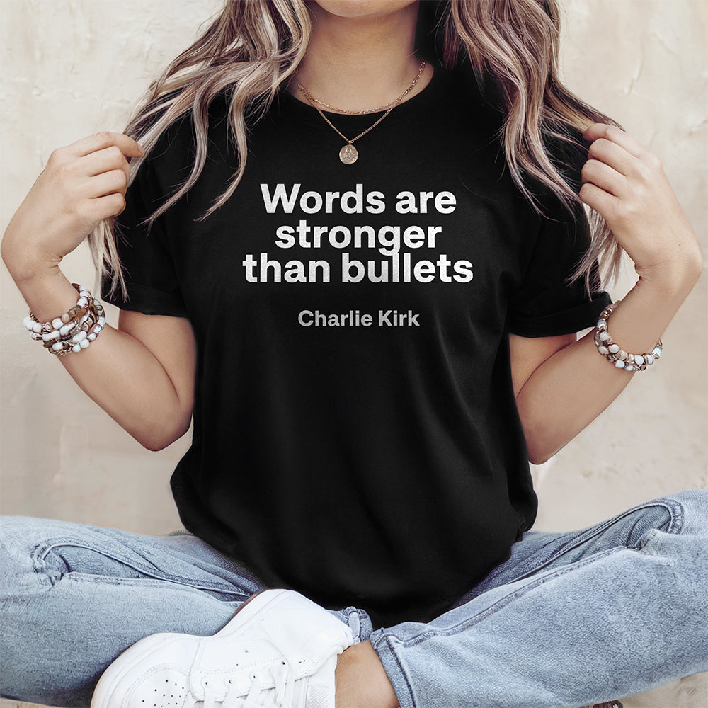 Words Are Stronger Than Bullets - Charlie Kirk Dark Shirt HO82 65840