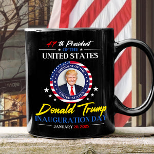 President Donald Trump Inauguration Day 2025 47th President Black Mug HO82 65660