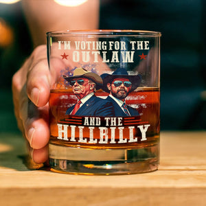 I'm Voting For The Outlaw And The Hillbilly Trump Vance Whisky Glass HA75 67012