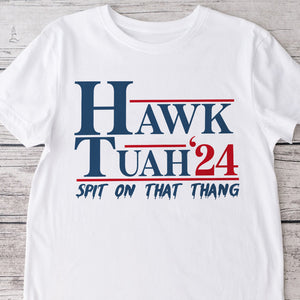 Hawk Tuah 24 Spit On That Thang Bright Shirt HA75 62868