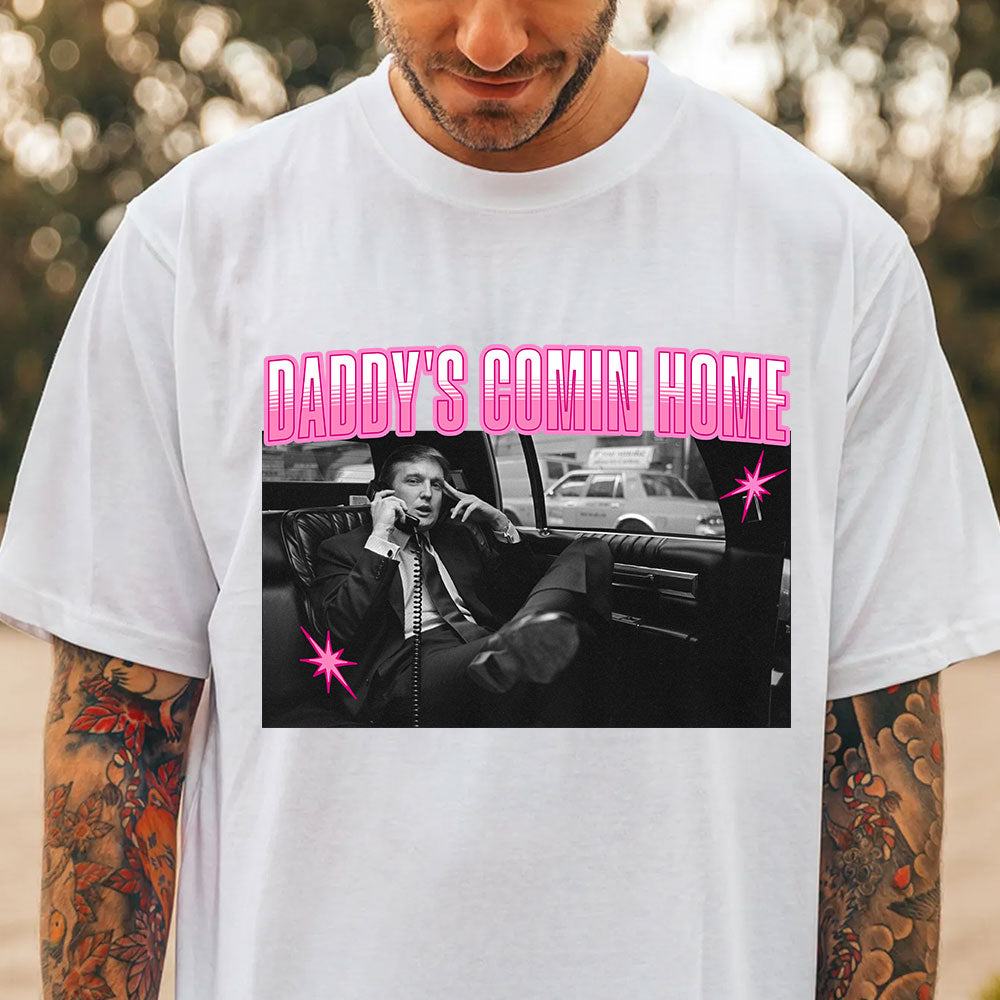 Daddy's Comin Home Trump Shirt HO82 62504