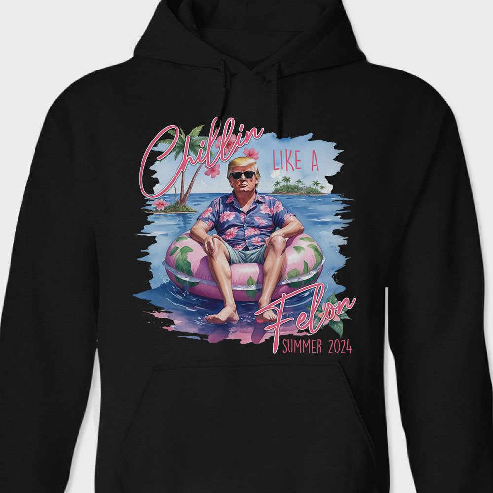 Chillin Like A Felon Summer 2025 Trump President Shirt N369 HO82 62652