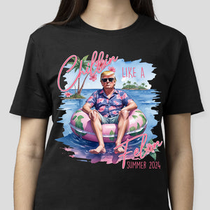 Chillin Like A Felon Summer 2024 Trump President Shirt N369 HO82 62652