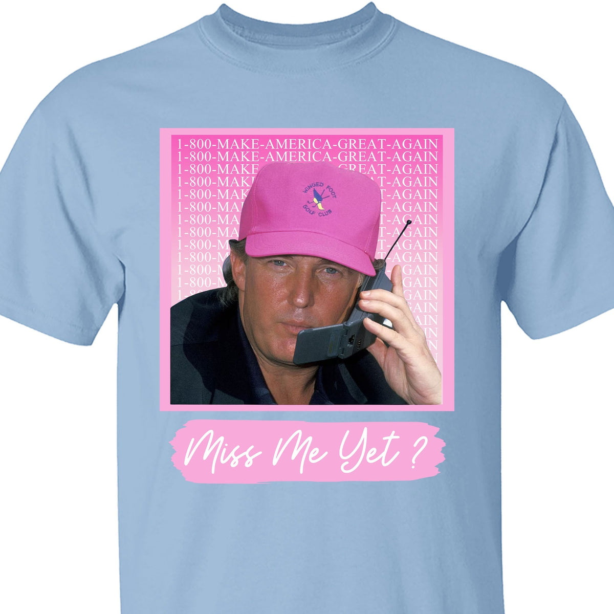 Miss Me Yet TRUMP Shirt | Donald Trump Homage Shirt | Donald Trump Fan Tees C910 - GOP