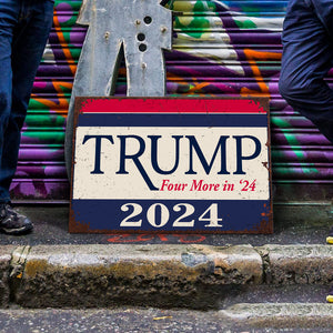 Trump Four More In 24 Metal Sign TH10 63303