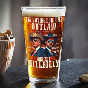 I'm Voting For The Outlaw And The Hillbilly Trump Vance Beer Glass HA75 67010