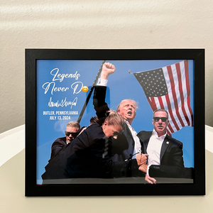 Legends Never D** | Trump Fi**t 2024 Picture | Trump Pennsylvania Rally | Trump Fi**t Picture Frame C1119 - GOP