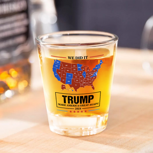 We Did It Trump Make America Great Again Shot Glass HA75 64002