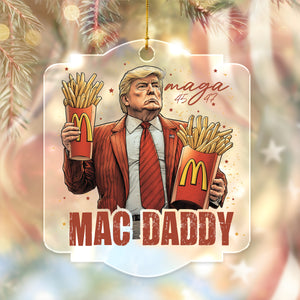 Mac Daddy Trump Fun Unique Acrylic Ornament For Trump Fan LM32 63765