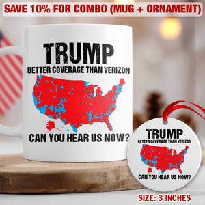 Trump Better Coverage Than Verizon - Can You Hear Us Now Mug HA75 63733