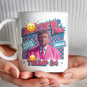 M**sed Me Trump 24 Mug HA75 63118