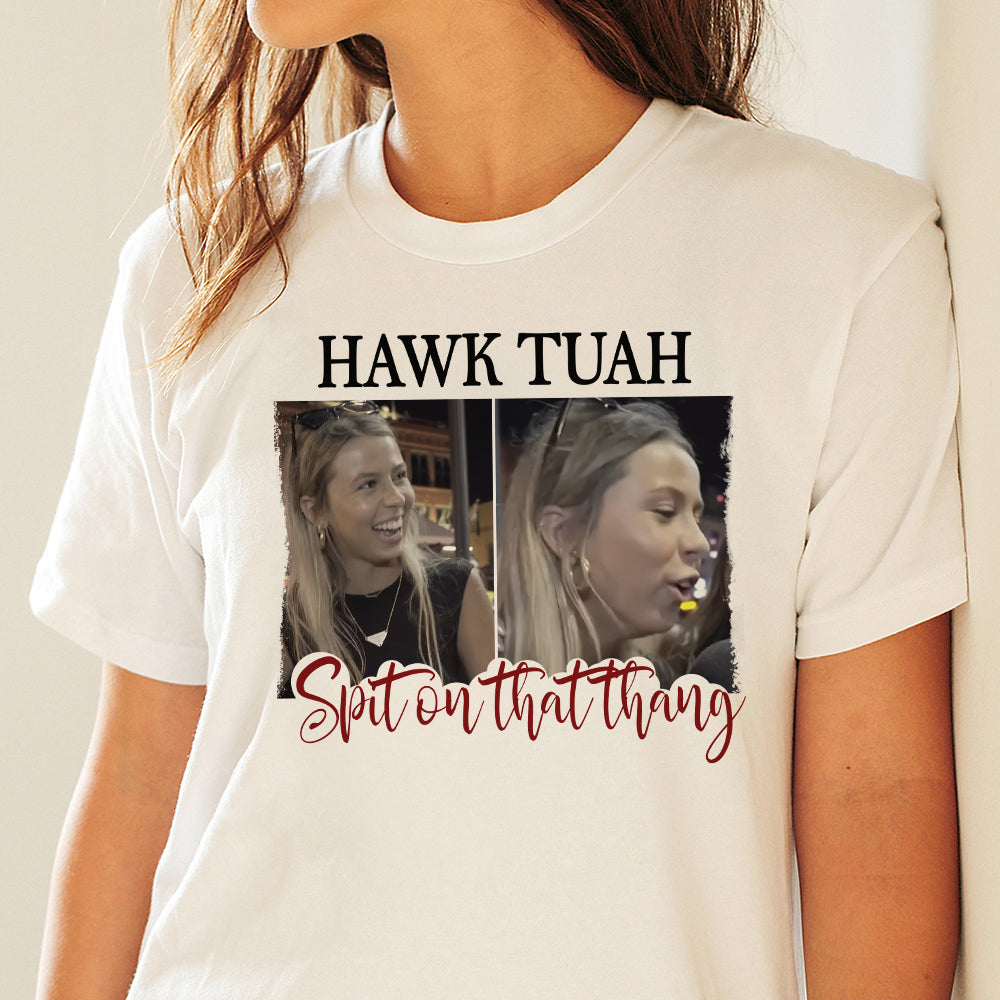 Funny Hawk Tuah Spit On That Thang Bright Shirt HO82 62822