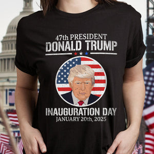 President Donald Trump Inauguration Day 2025 47th President Dark Shirt HO82 65654