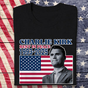 Charlie Kirk Rest In Peace 1993-2025 America Dark Shirt LM32 65627