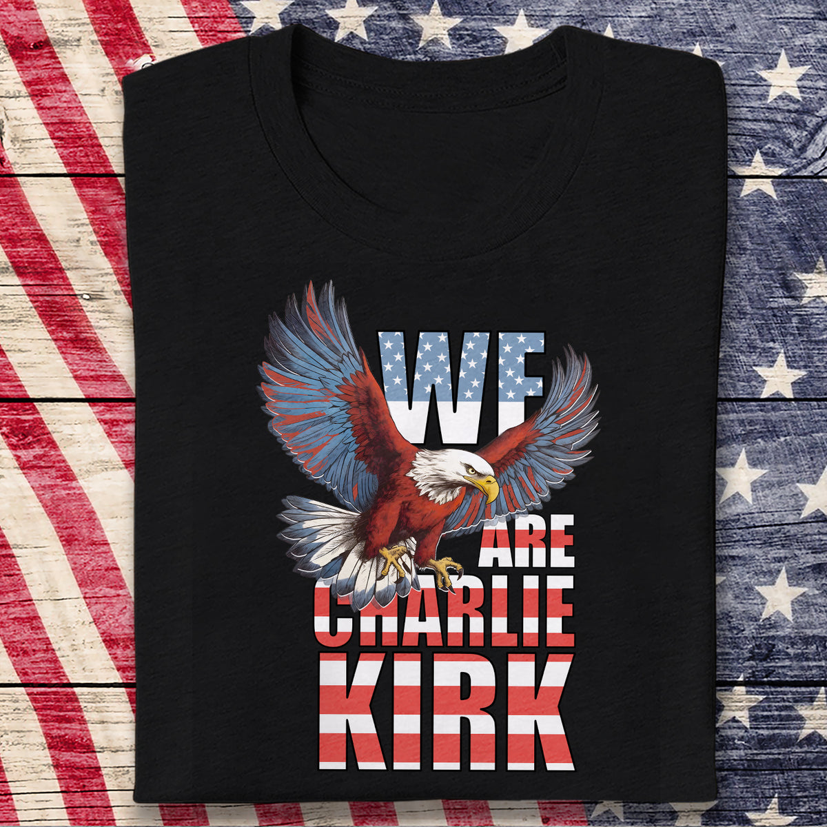 We Are Charlie Kirk America Eagle Patriot Memorial Dark Shirt LM32 65489