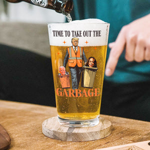 Donald Trump President Time To Take Out The Garbage Print Beer Glass HO82 65258