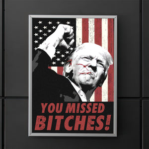 You M**sed B**ches Trump Sh*t 2024 Election Poster HO82 63200