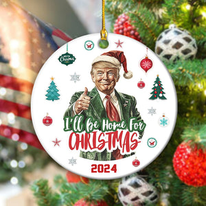 I'll Be Home for Christmas, Humorous Trump Christmas Ceramic Ornament N304 HA75 63964