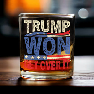 Get It Over Trump Won Print Whiskey Glass HO82 65314