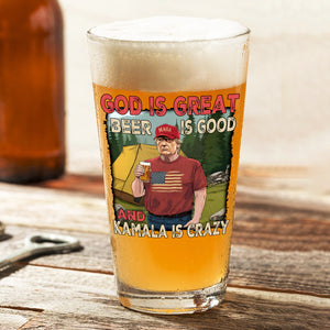 God Is Great Beer Is Good And Kamala Is Crazy Print Beer Glass For Trump Fan HO82 65356