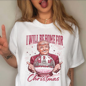 Trump I'll Be Home for Christmas - Republican Christmas Shirt HA75 63730