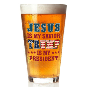 Jesus Is My Savior, Trump Is My President Patriots Beer Glass LM32 65005