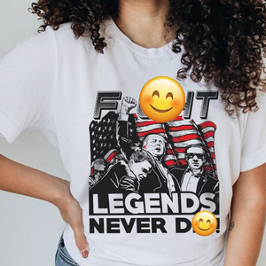 Donald Trump 2024 Fi**t Never D**! Legends Bright Shirt HO82 63198