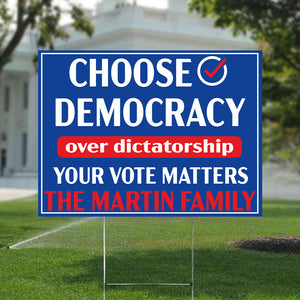 Custom Family Name Choose Democracy Over The Dictatorship Yard Sign HO82 65122