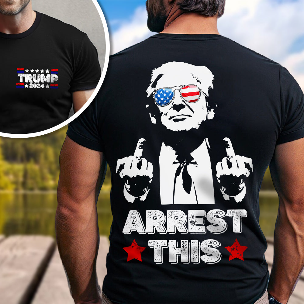 Trump 2024 Trump Arrest This Front And Back Shirt HA75 62948