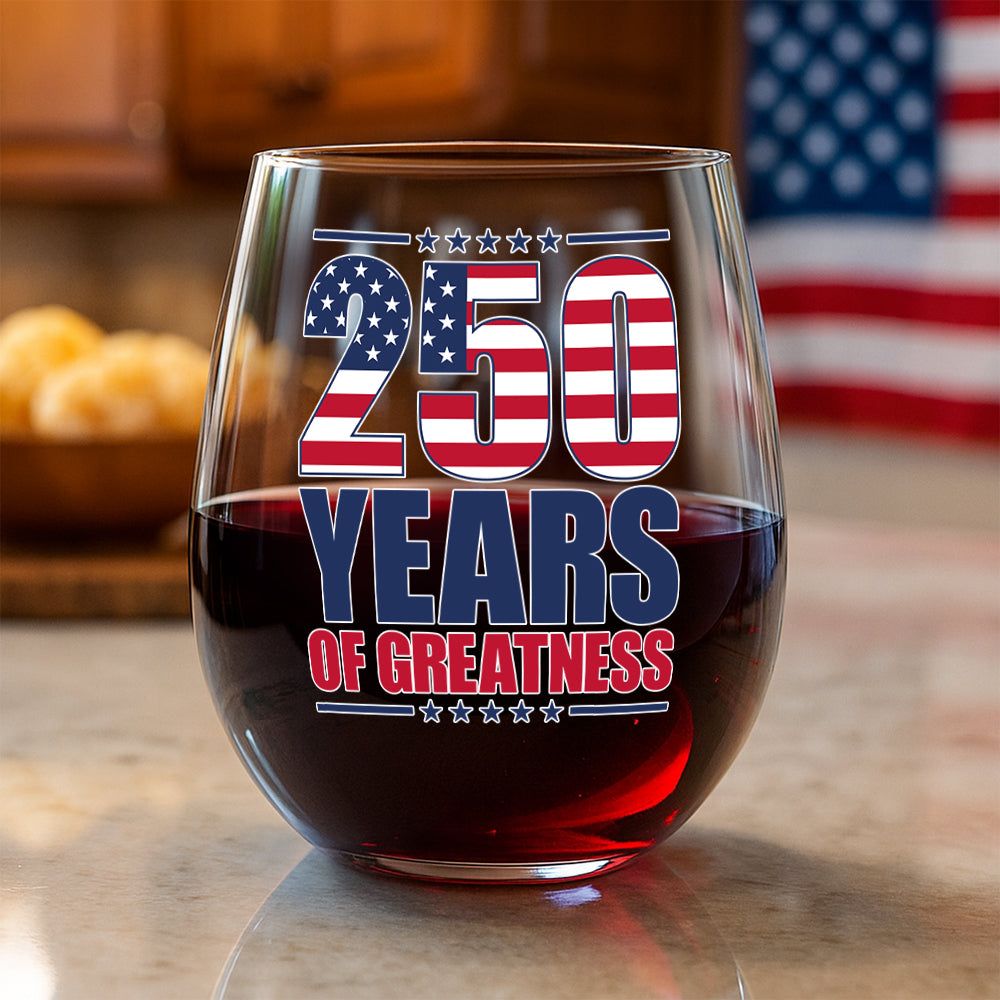250 Years of Greatness USA Flag Patriotic 1776-2026 Anniversary Wine Glass LM32 895229