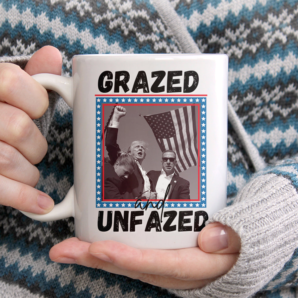 Grazed And Unfazed Donald Trump Mug TH10 63143