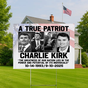 Charlie Kirk True Patriot Yard Sign HO82 65976
