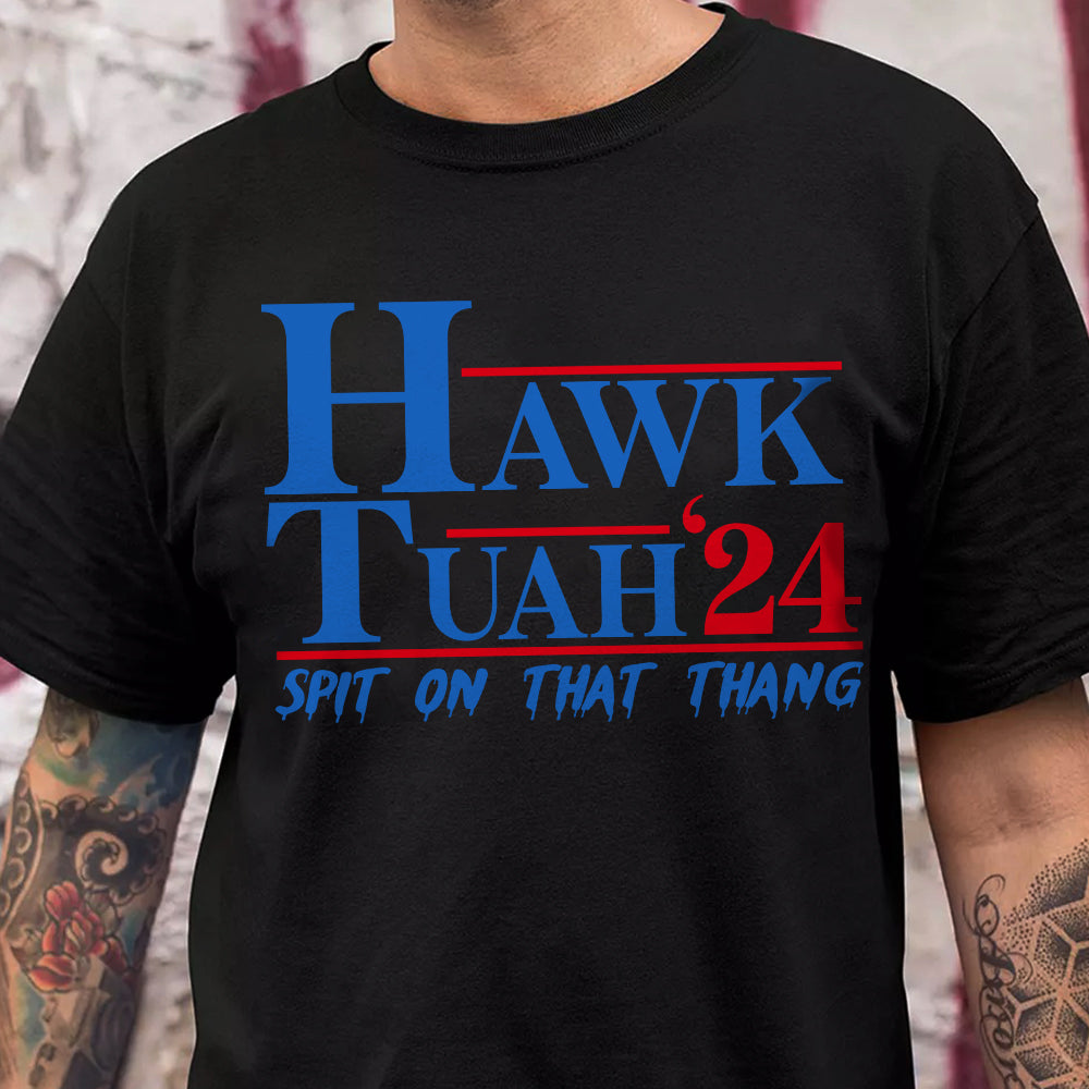 Hawk Tuah 24 Spit On That Thang Shirt HA75 62870