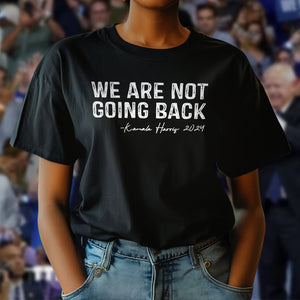 We're Not Going Back Kamala Harris For President 2024 Dark Shirt HO82 65102