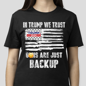 In Trump We Trust G** Are Just Backup Dark Shirt T286 62457