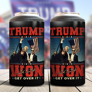 President Trump Won Get Over It Cooler Tumbler N369 TH10 64121