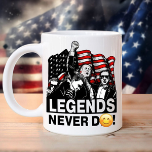 Donald Trump 2024 Fi**t Never D**! Legends White Mug HO82 63146