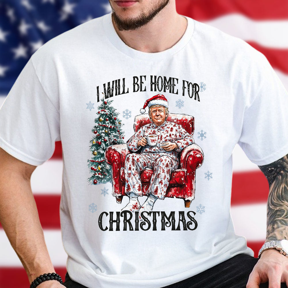 I’ll Be Home for Christmas Trump Shirt – Perfect Festive Gift HO82 63705