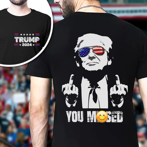 You M**sed Donald Trump F**ht Middle Finger Front And Back Shirt HA75 63476