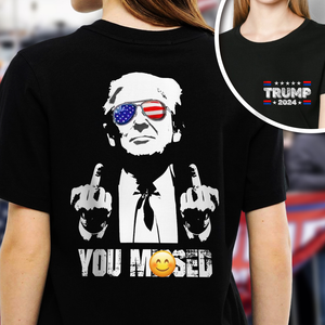 You M**sed Donald Trump F**ht Middle Finger Front And Back Shirt HA75 63476